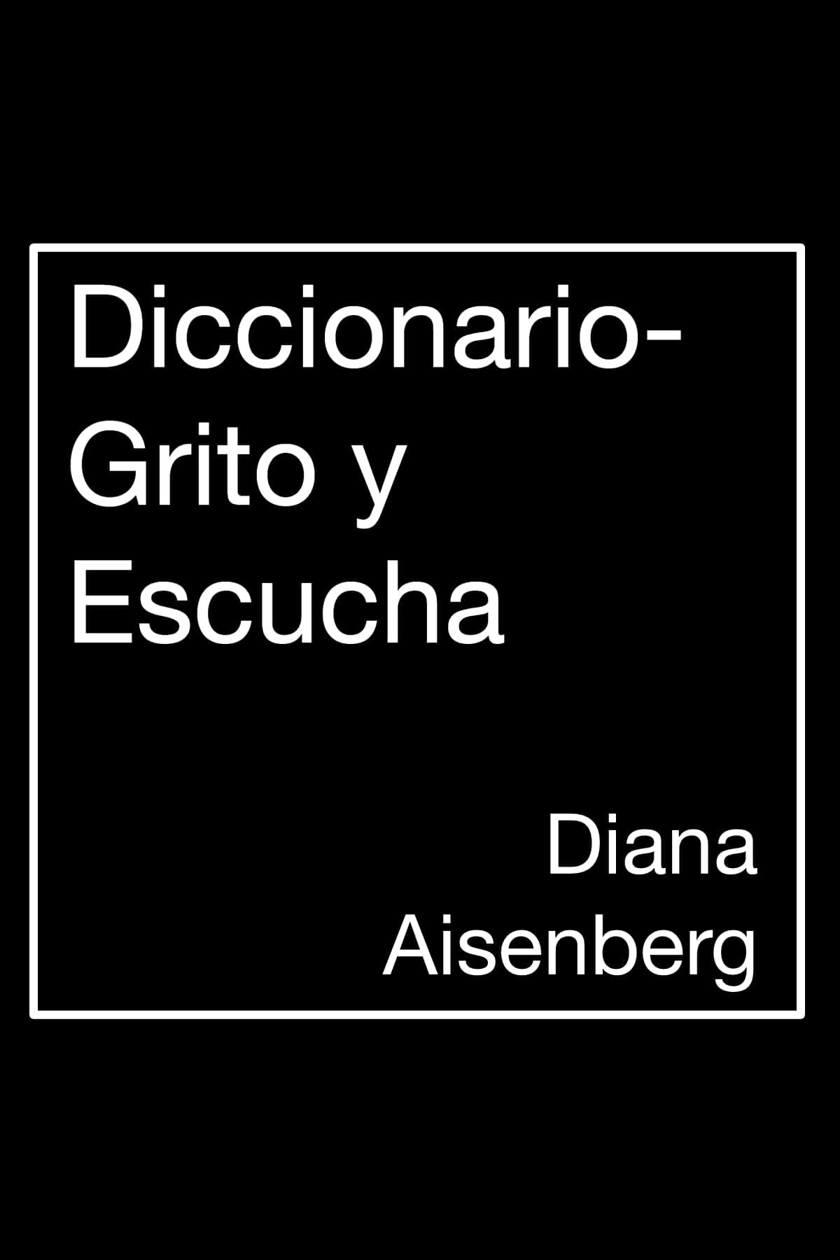 Diccionario-Grito y Escucha