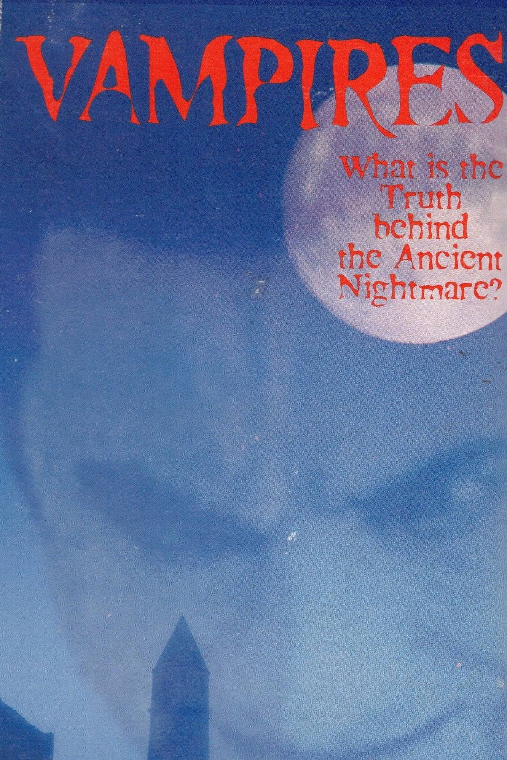 Vampires: What is the Truth Behind the Ancient Nightmare?