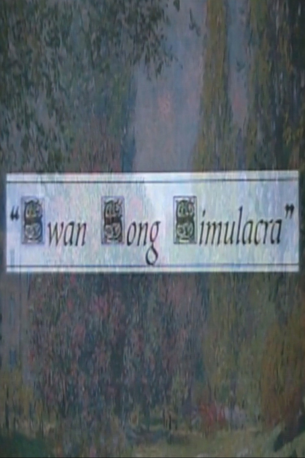 Swan Song Simulacra