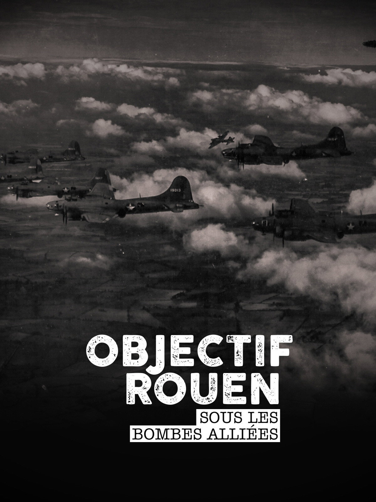 Objectif Rouen : sous les bombes alliées