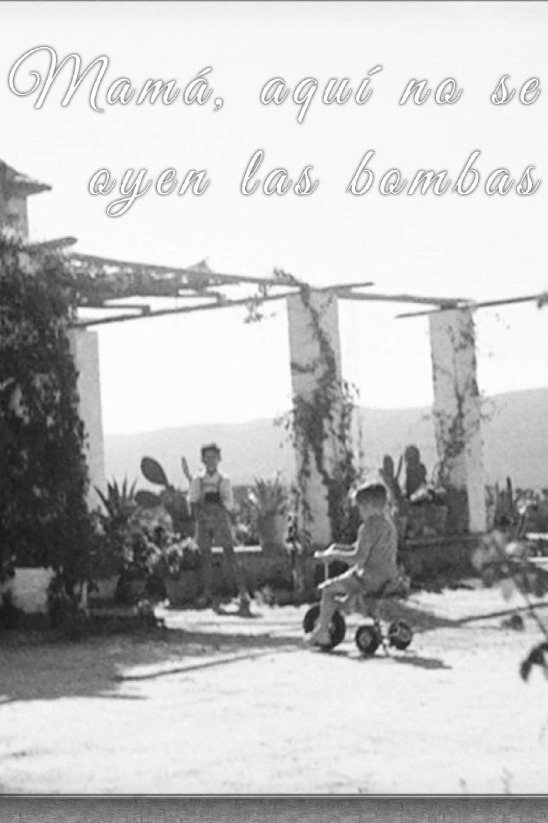 Mamá, aquí no se oyen las bombas