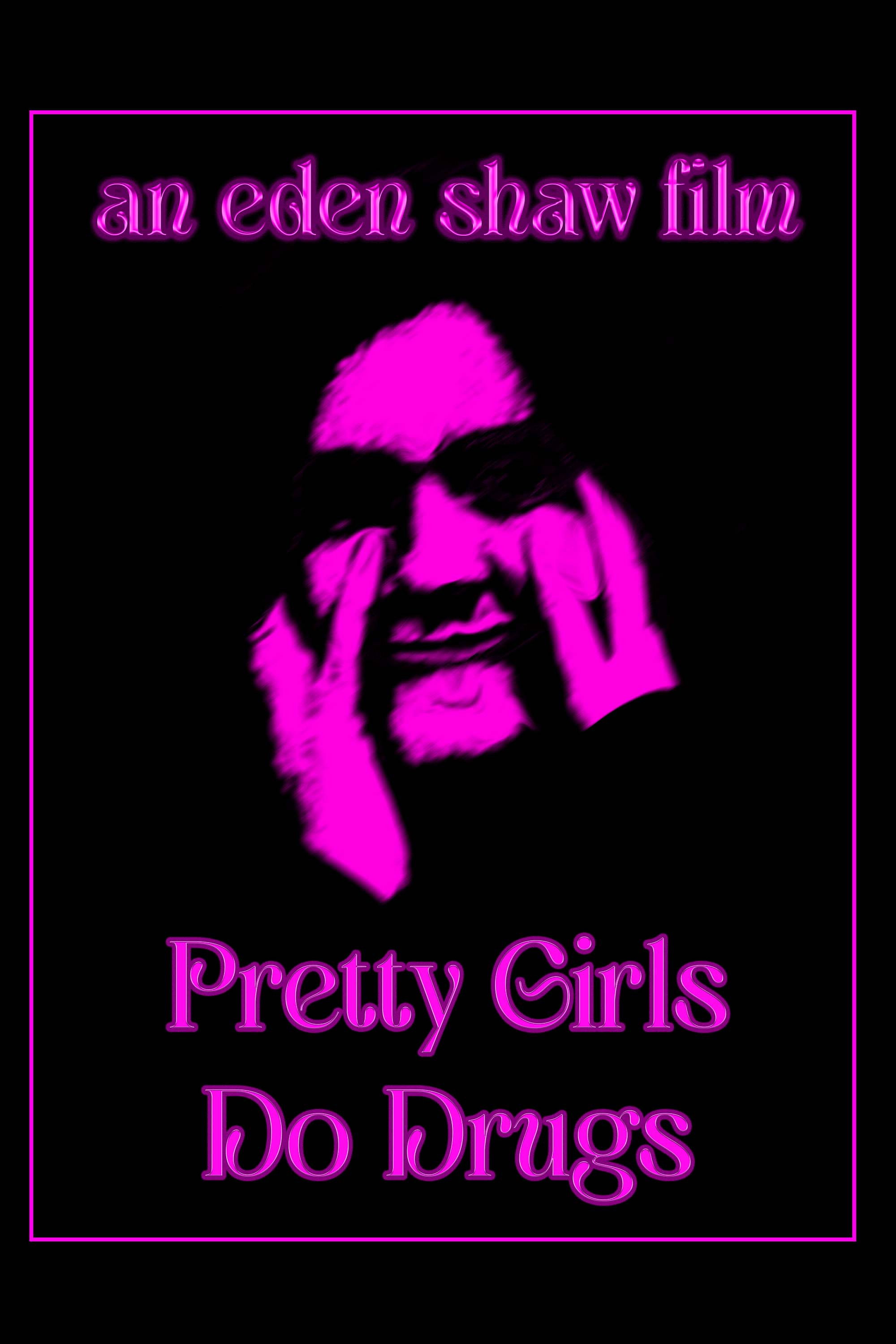 Pretty Girls Do Drugs