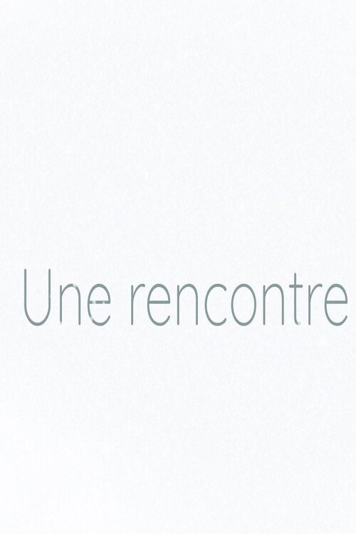 Une rencontre