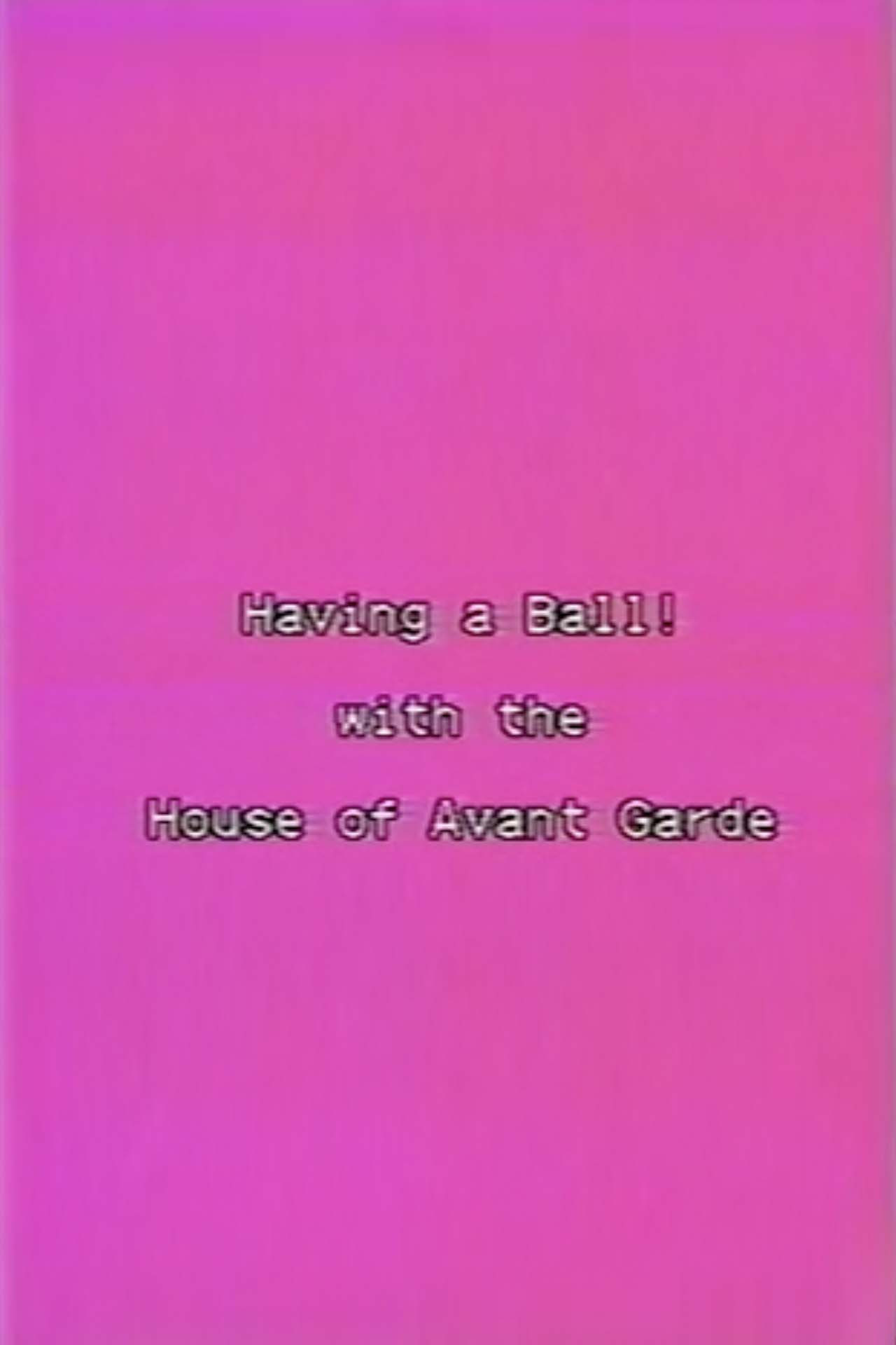 Having a Ball! With the House of Avant Garde