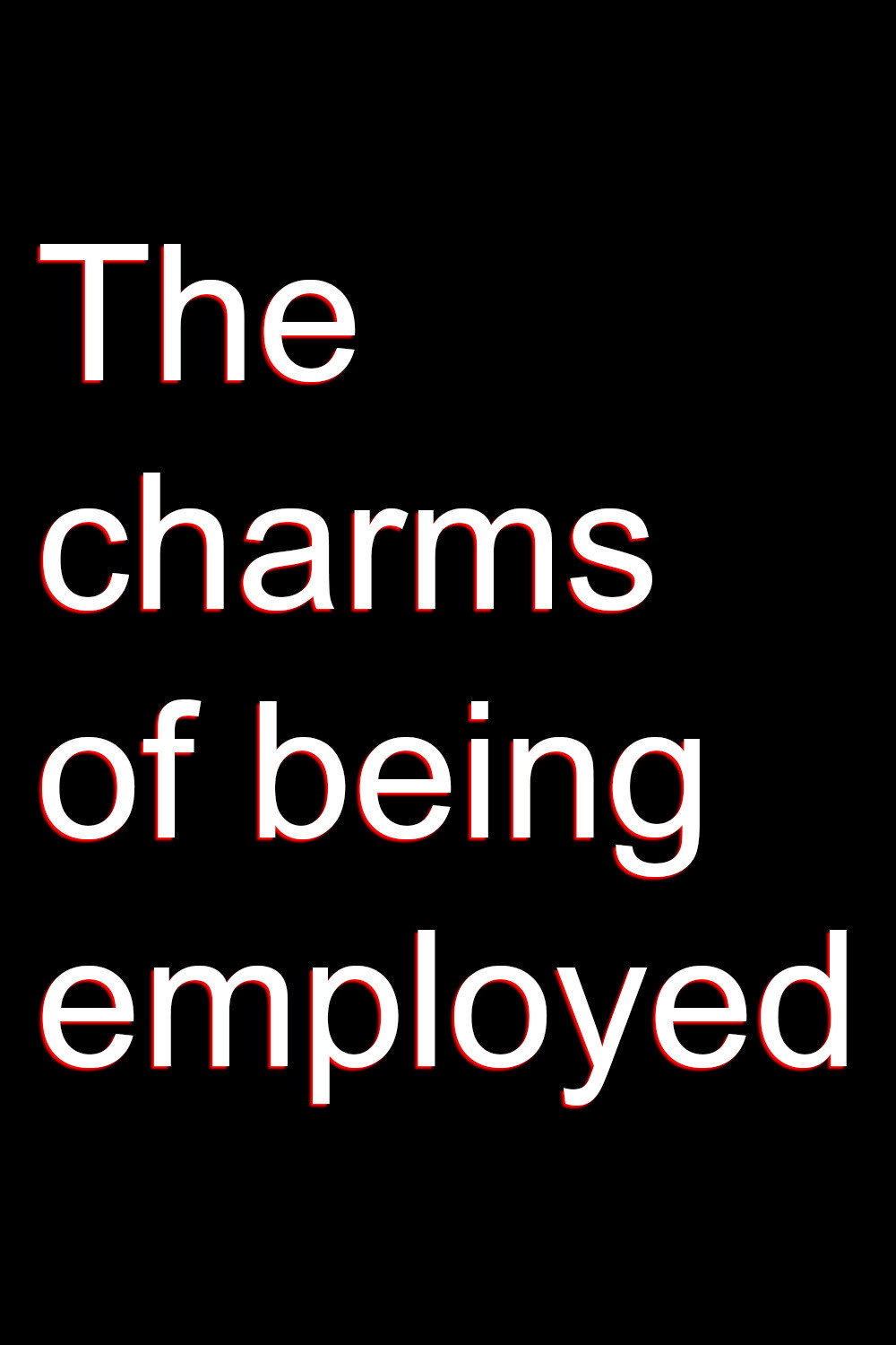 The Charms of Employment