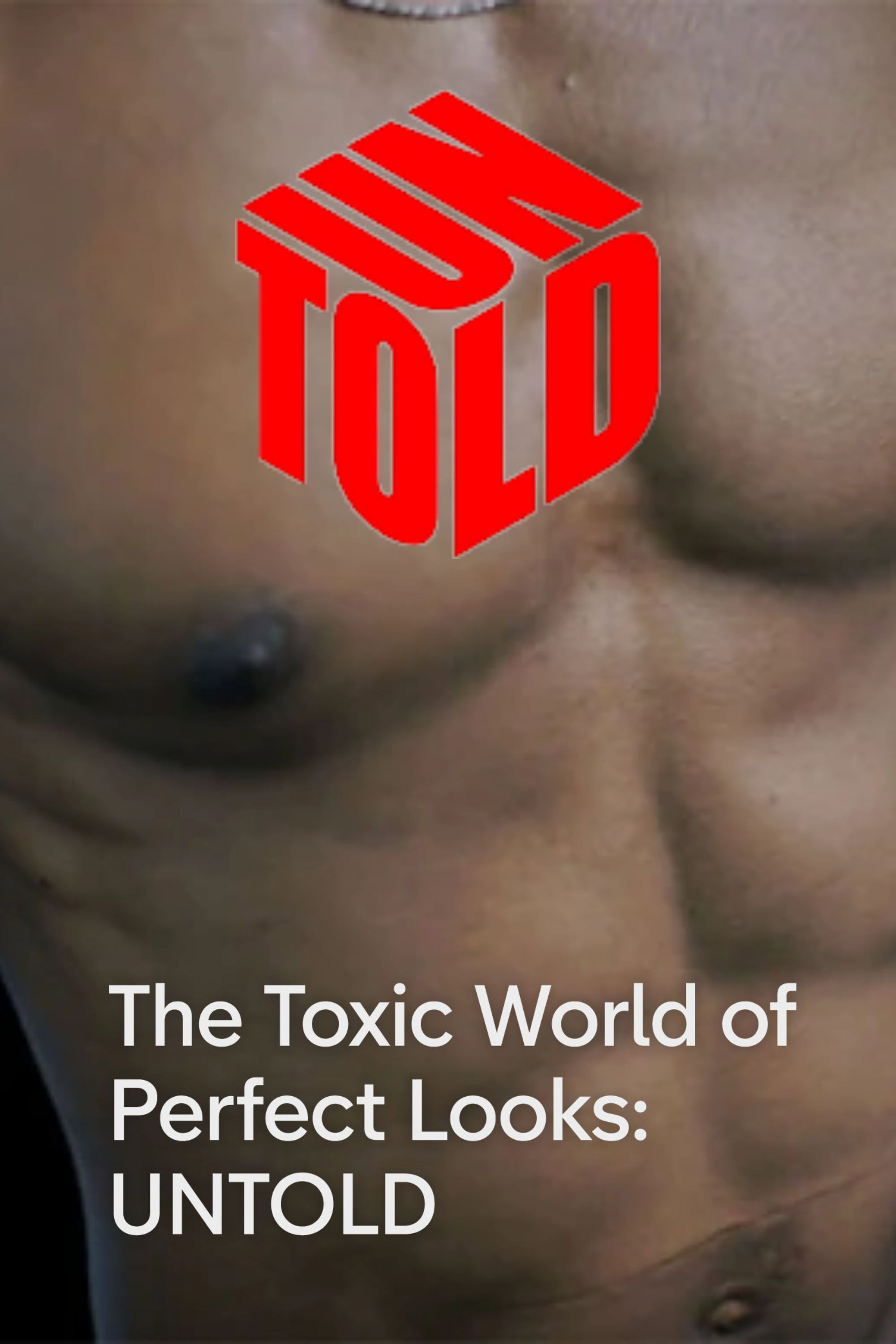 The Toxic World Of Perfect Male Looks: UNTOLD