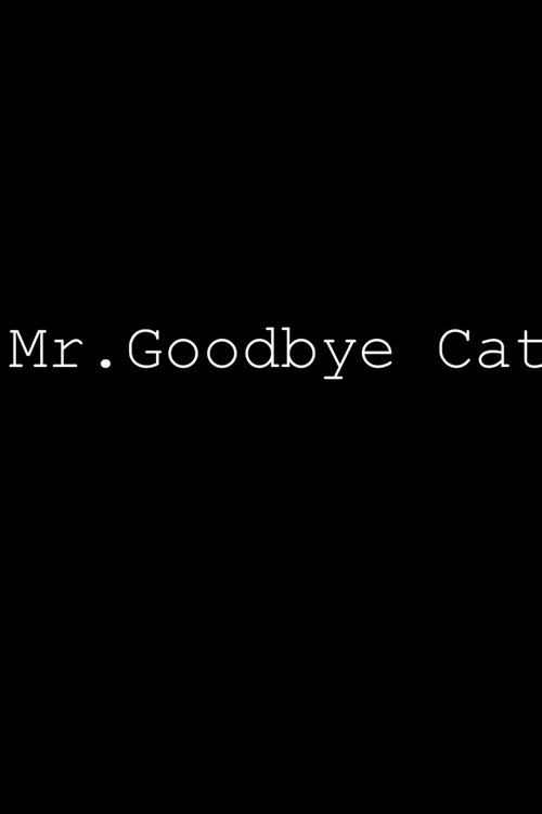 Mr. Goodbye Cat