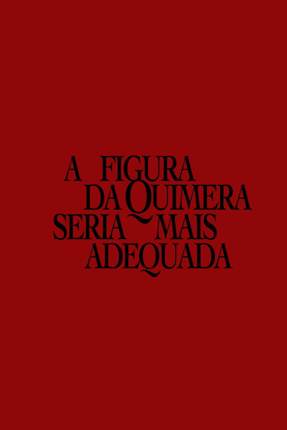 A figura da quimera seria mais adequada