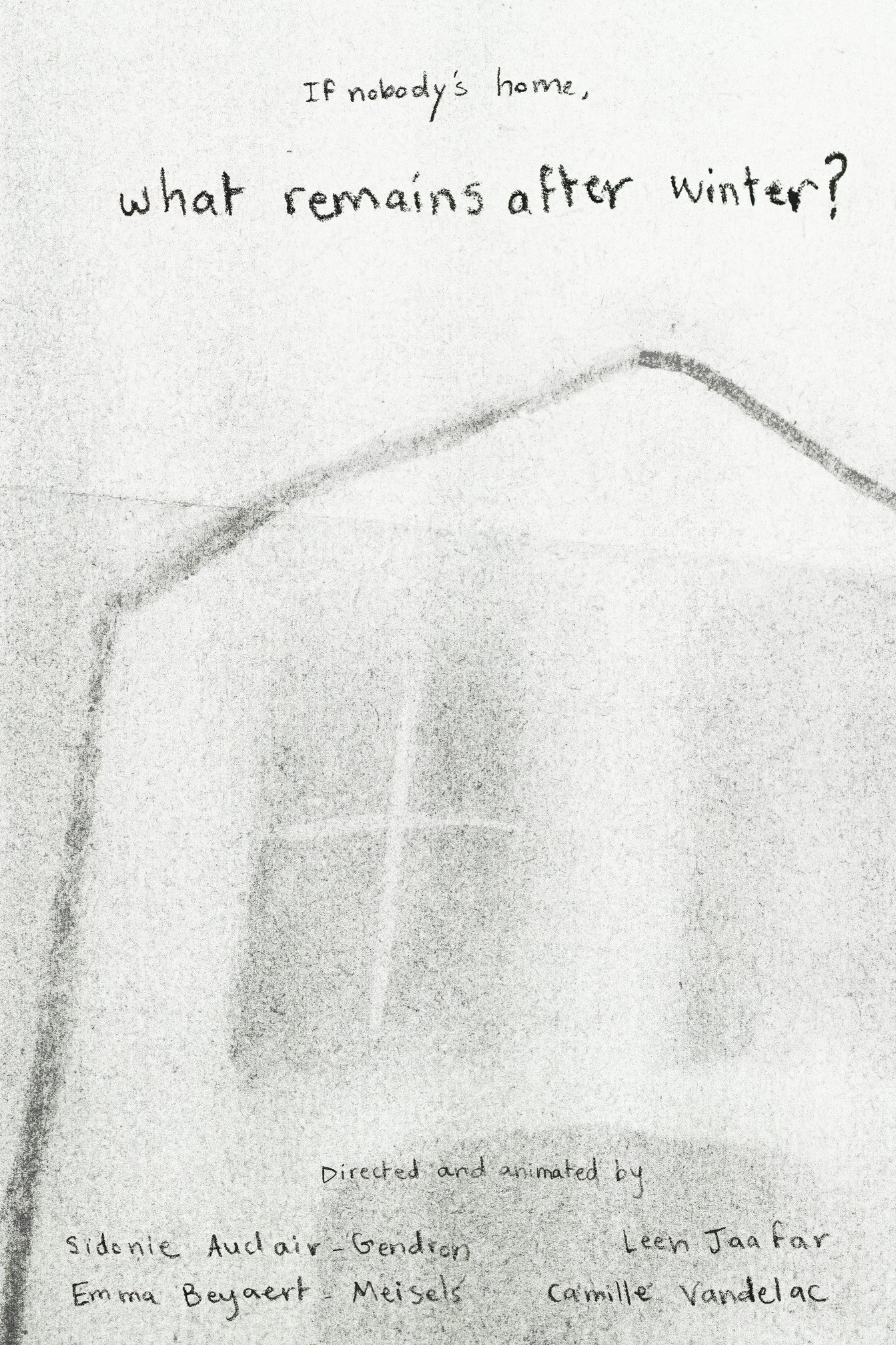 If nobody's home, what remains after winter?