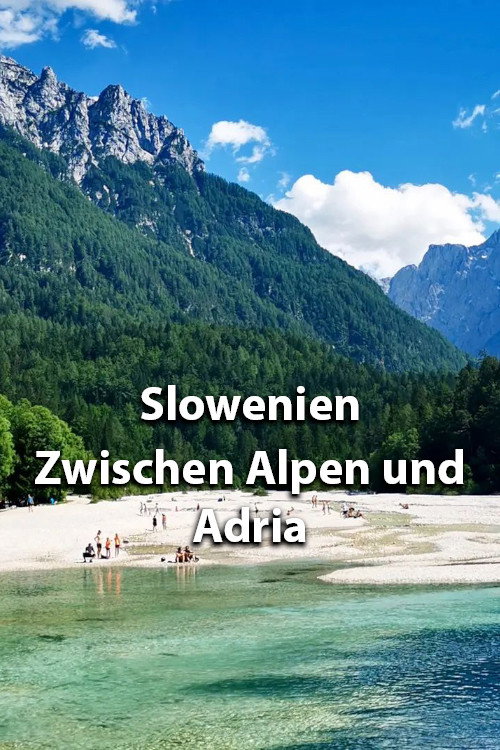 Slowenien – Zwischen Alpen und Adria