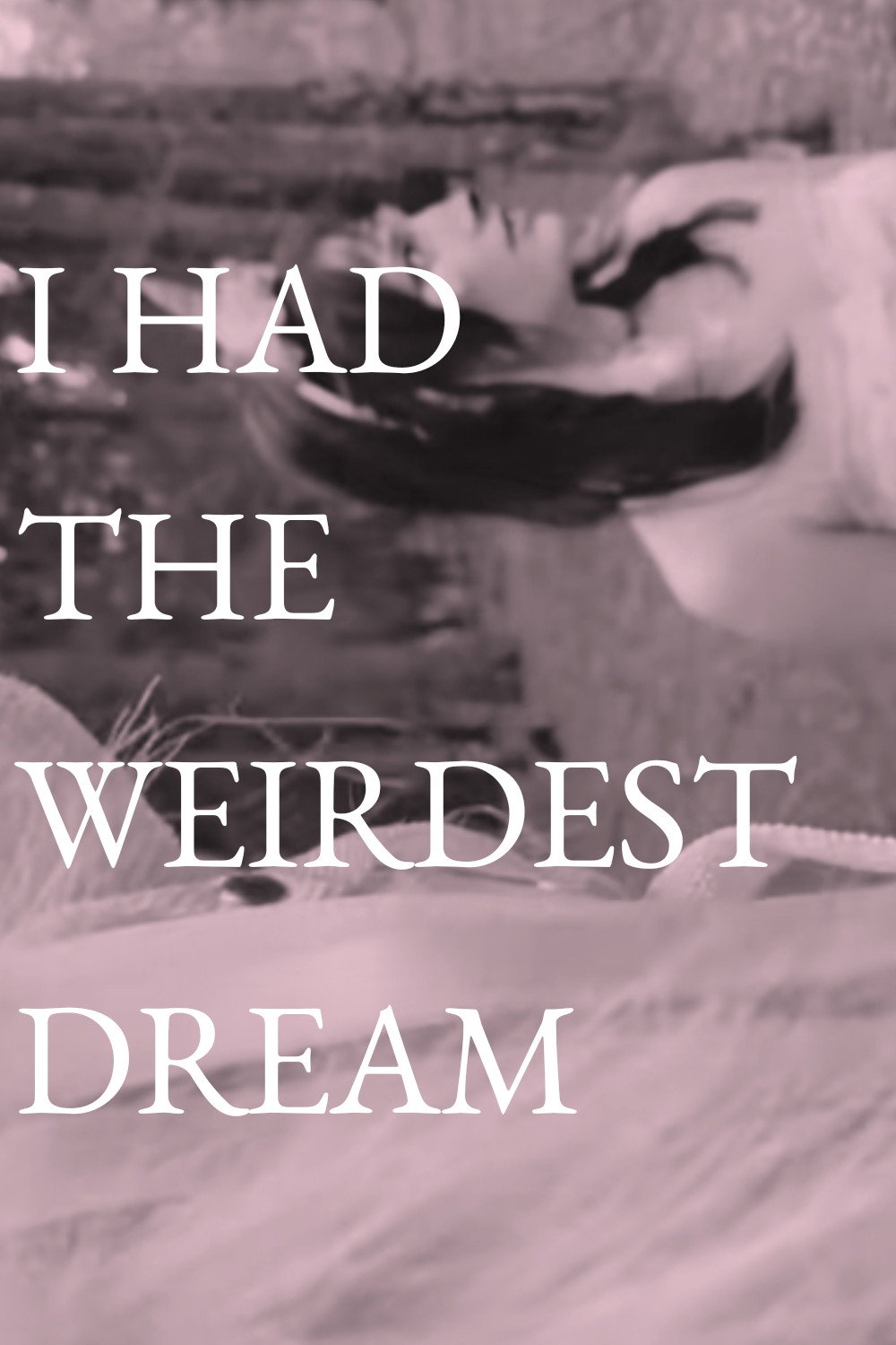 I Had The Weirdest Dream
