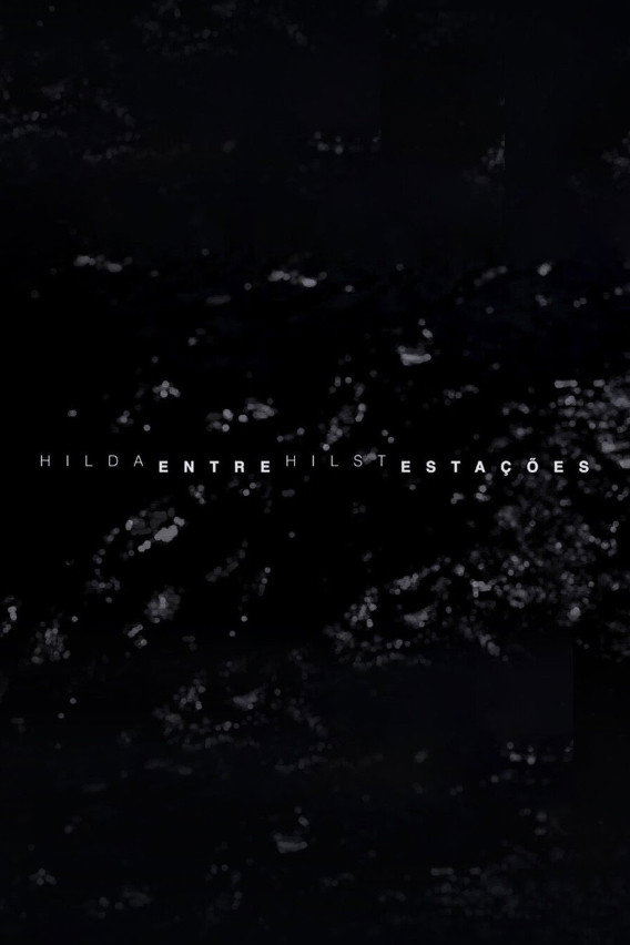 Hilda Hilst Entre Estações
