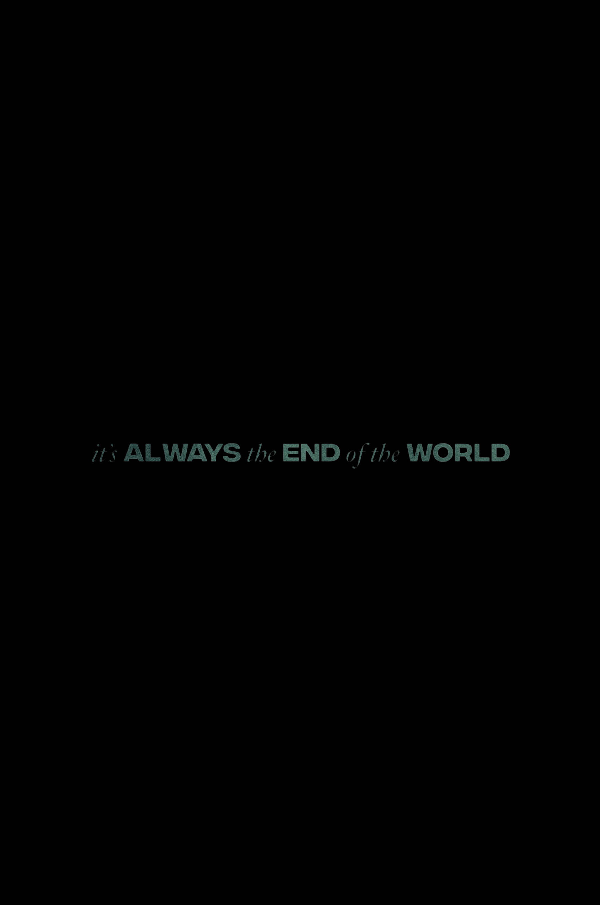 It's Always the End of the World