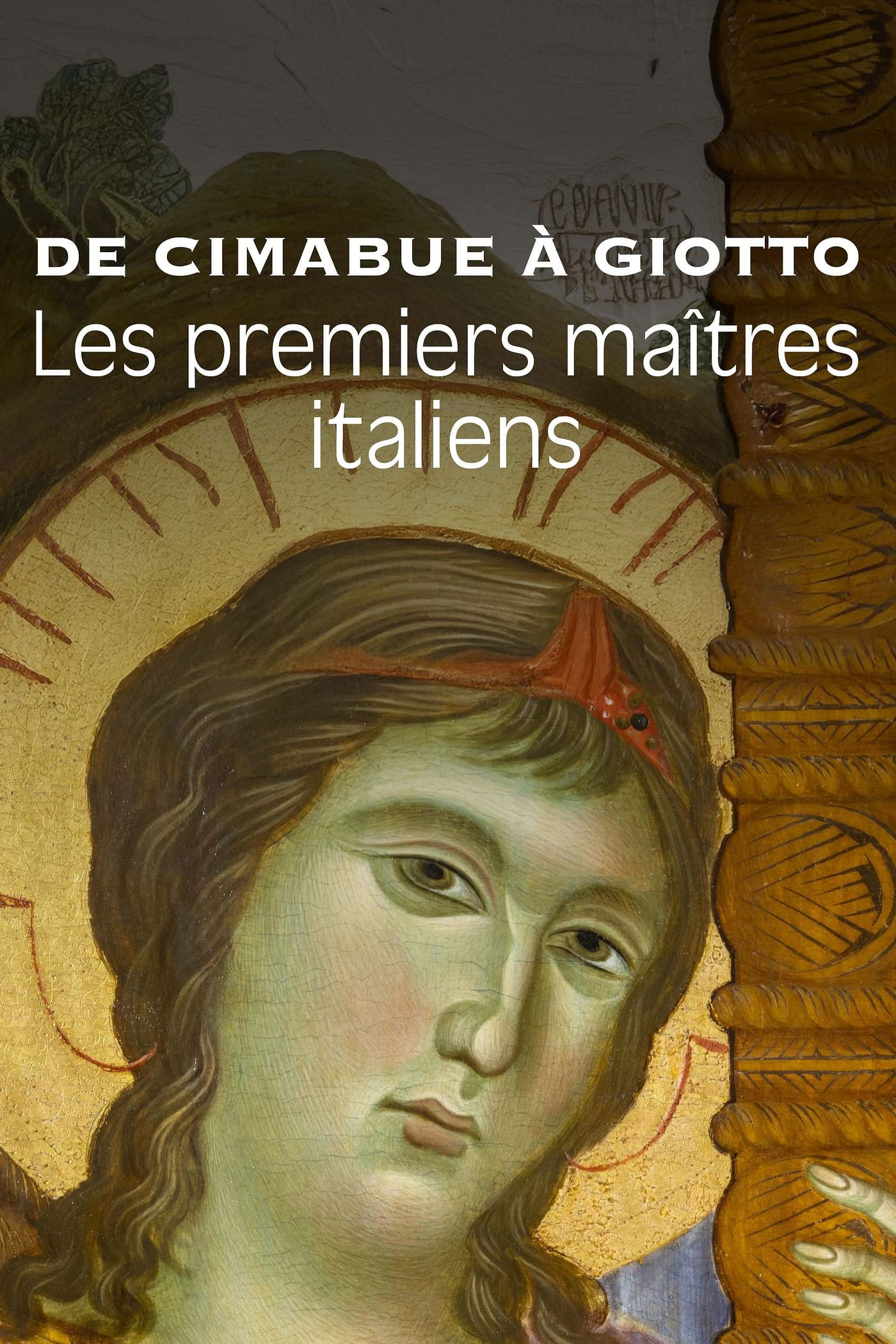 De Cimabue à Giotto, les premiers maîtres italiens