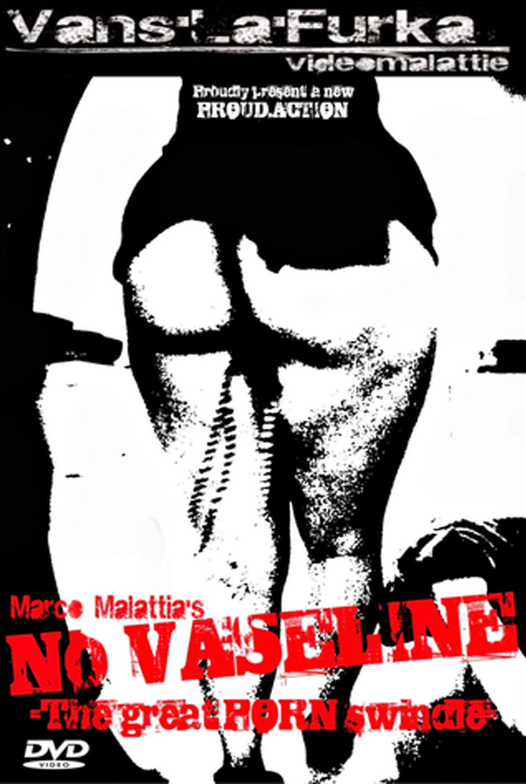 No Vaseline: The Great Porn Swindle