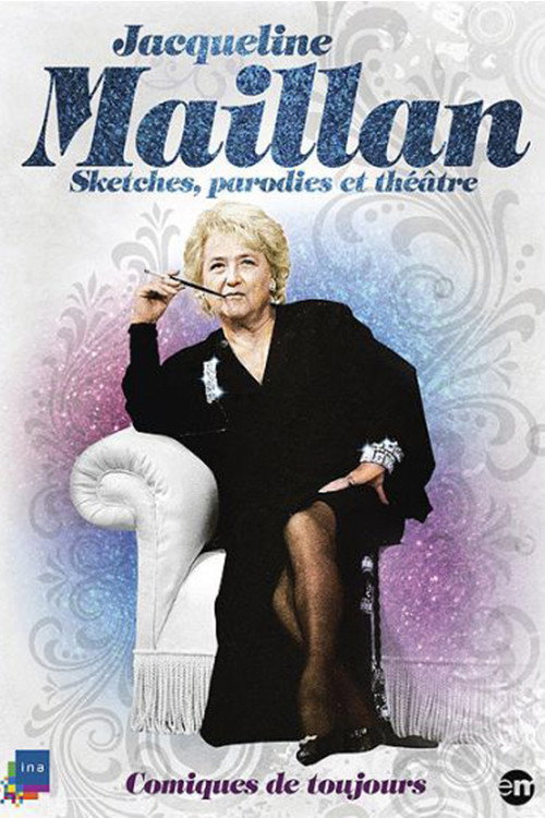 Jacqueline Maillan - Sketches, parodies et théâtre