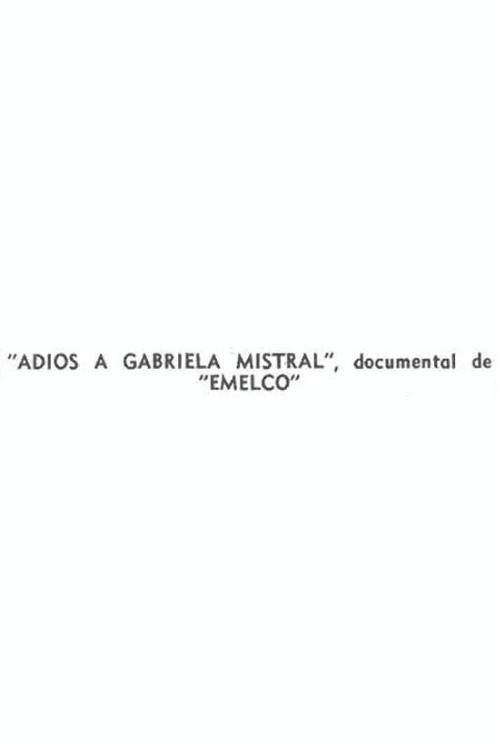 Adiós a Gabriela Mistral