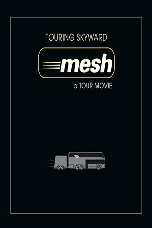 Mesh - Touring Skyward - A Tour Movie