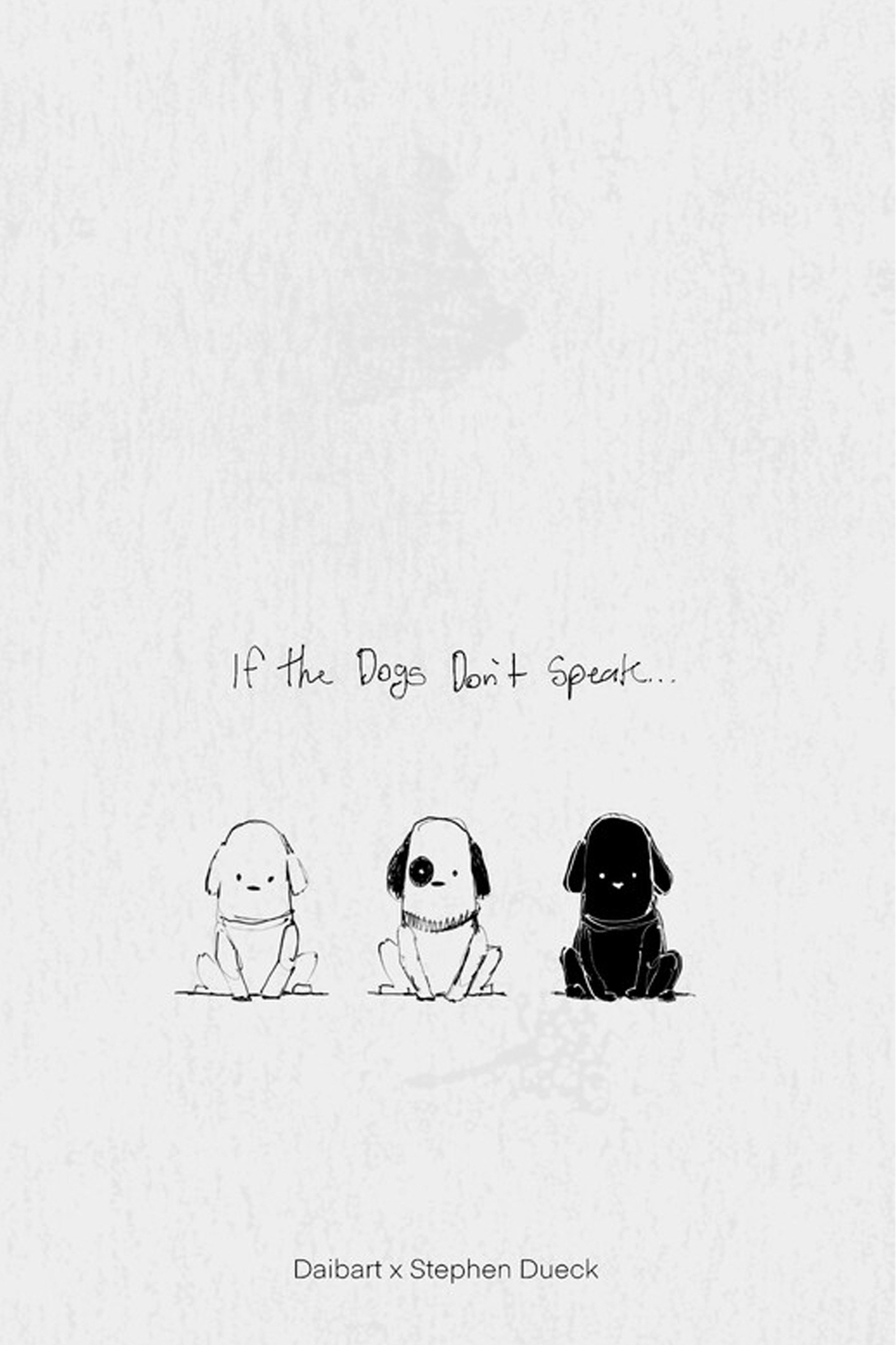 If the Dogs Don't Speak...
