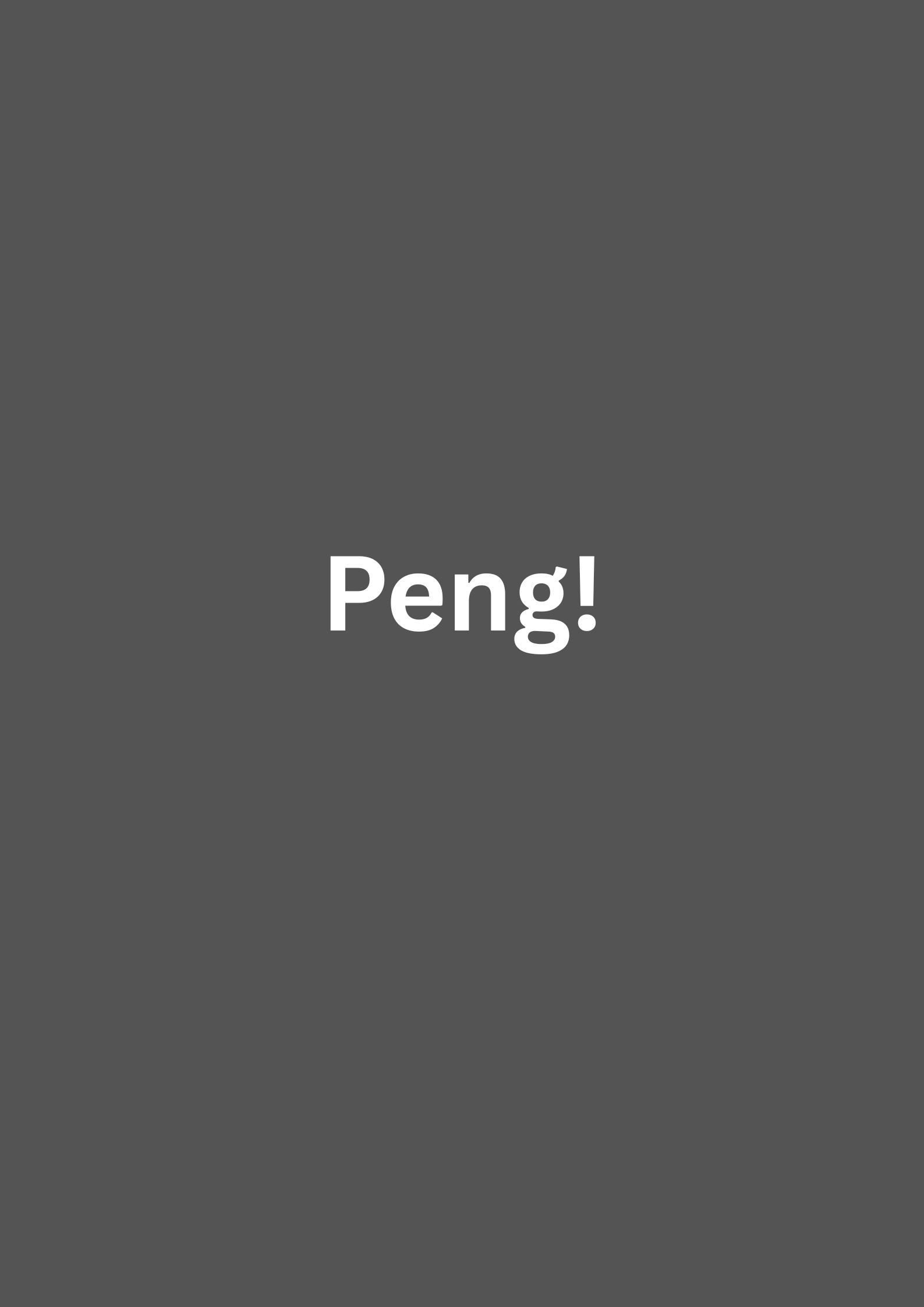 Peng!