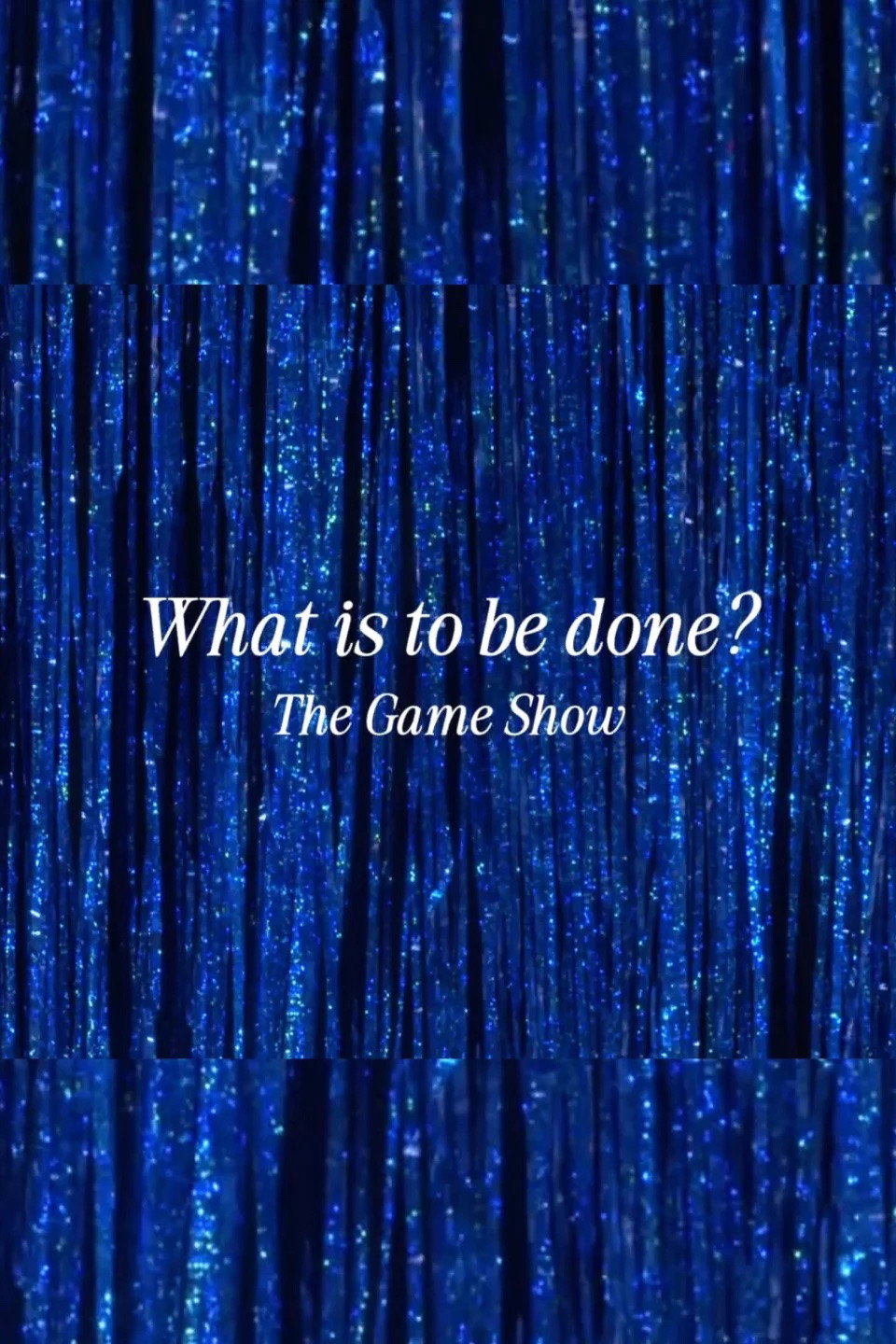 What Is to Be Done? The Game Show