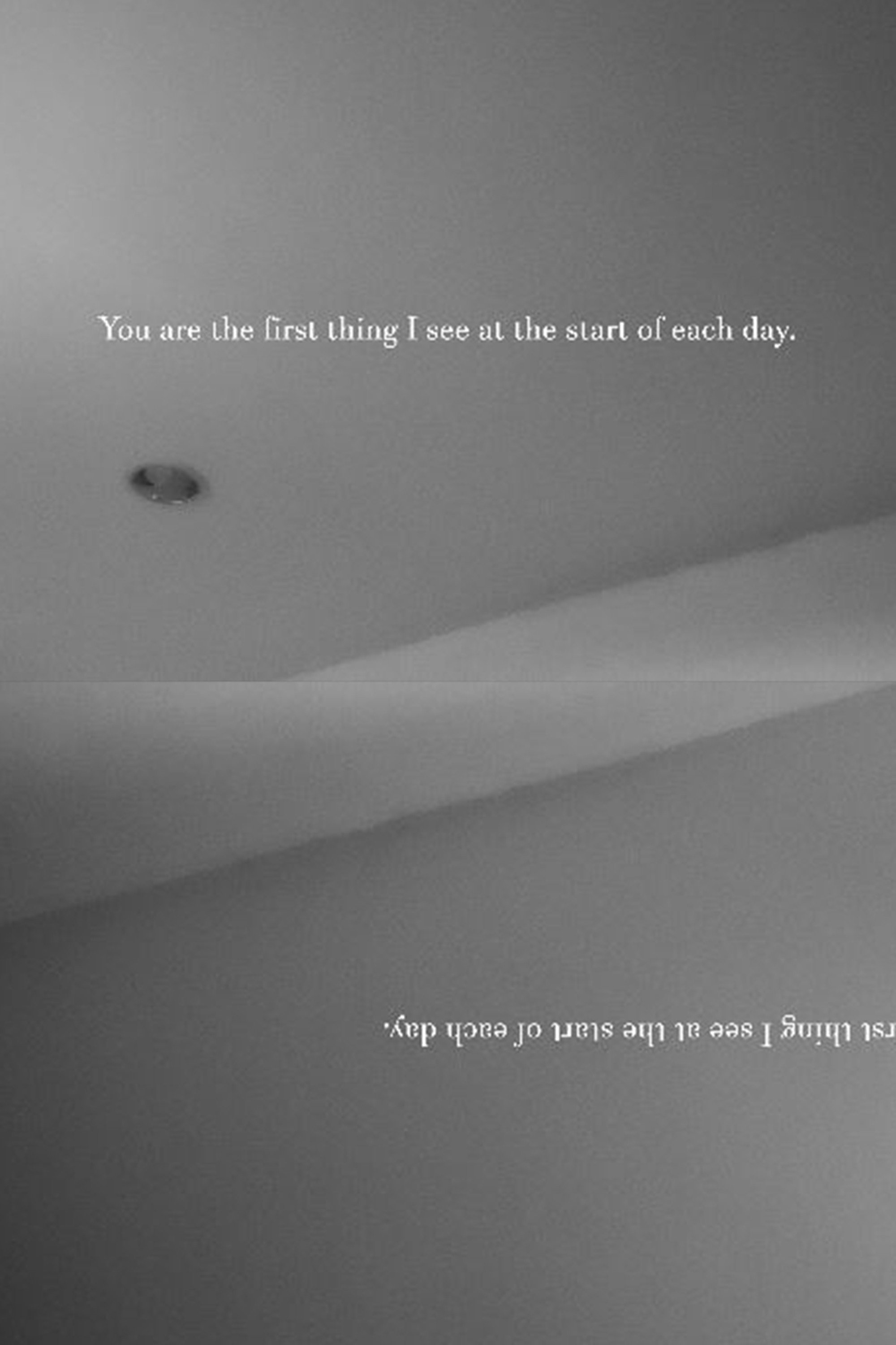 You are The First Thing I See at The Start of Each Day