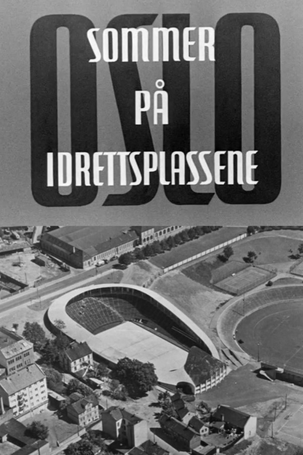 Oslofilm: Oslo: Sommer på idrettsplassene