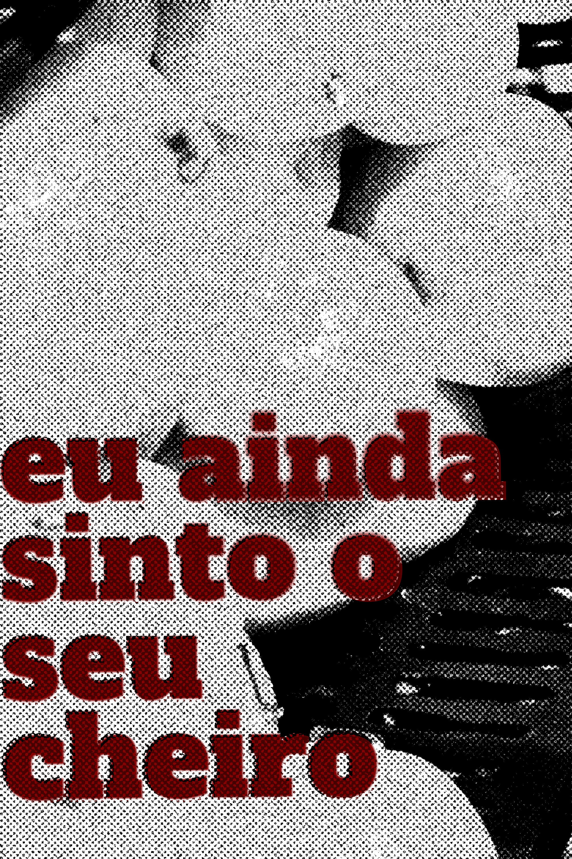 Eu Ainda Sinto o Seu Cheiro