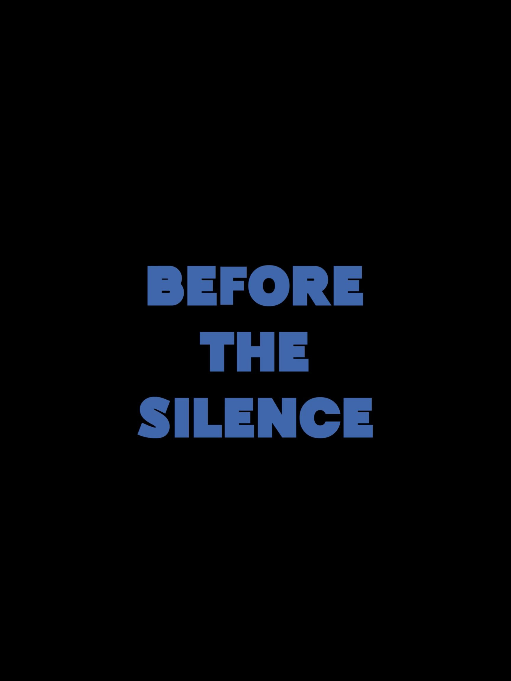 Before the Silence