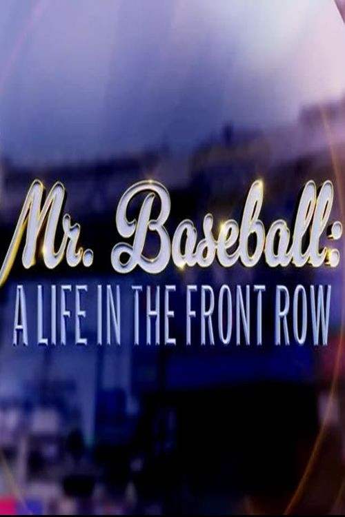Mr. Baseball: A Life in the Front Row