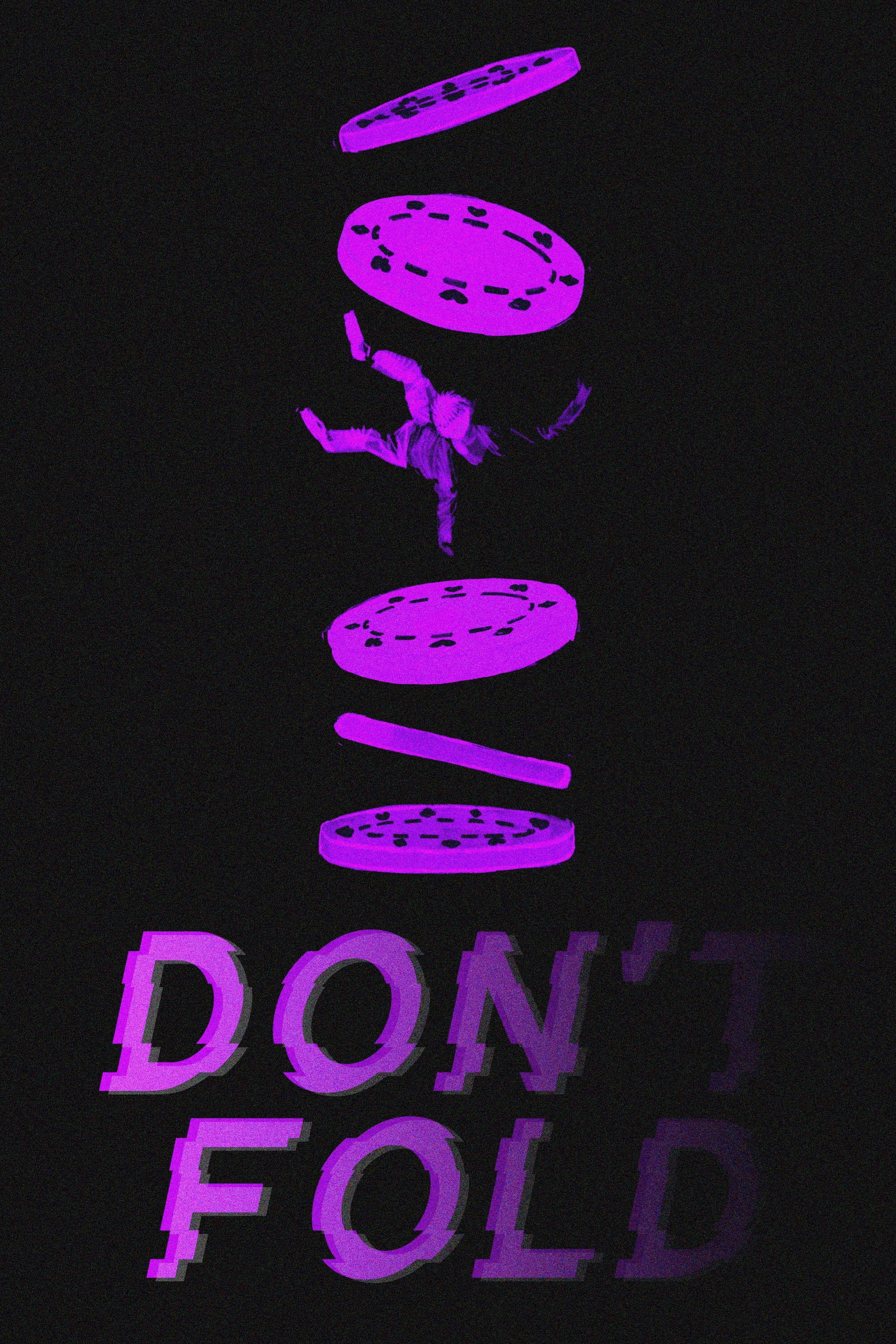 Don't Fold
