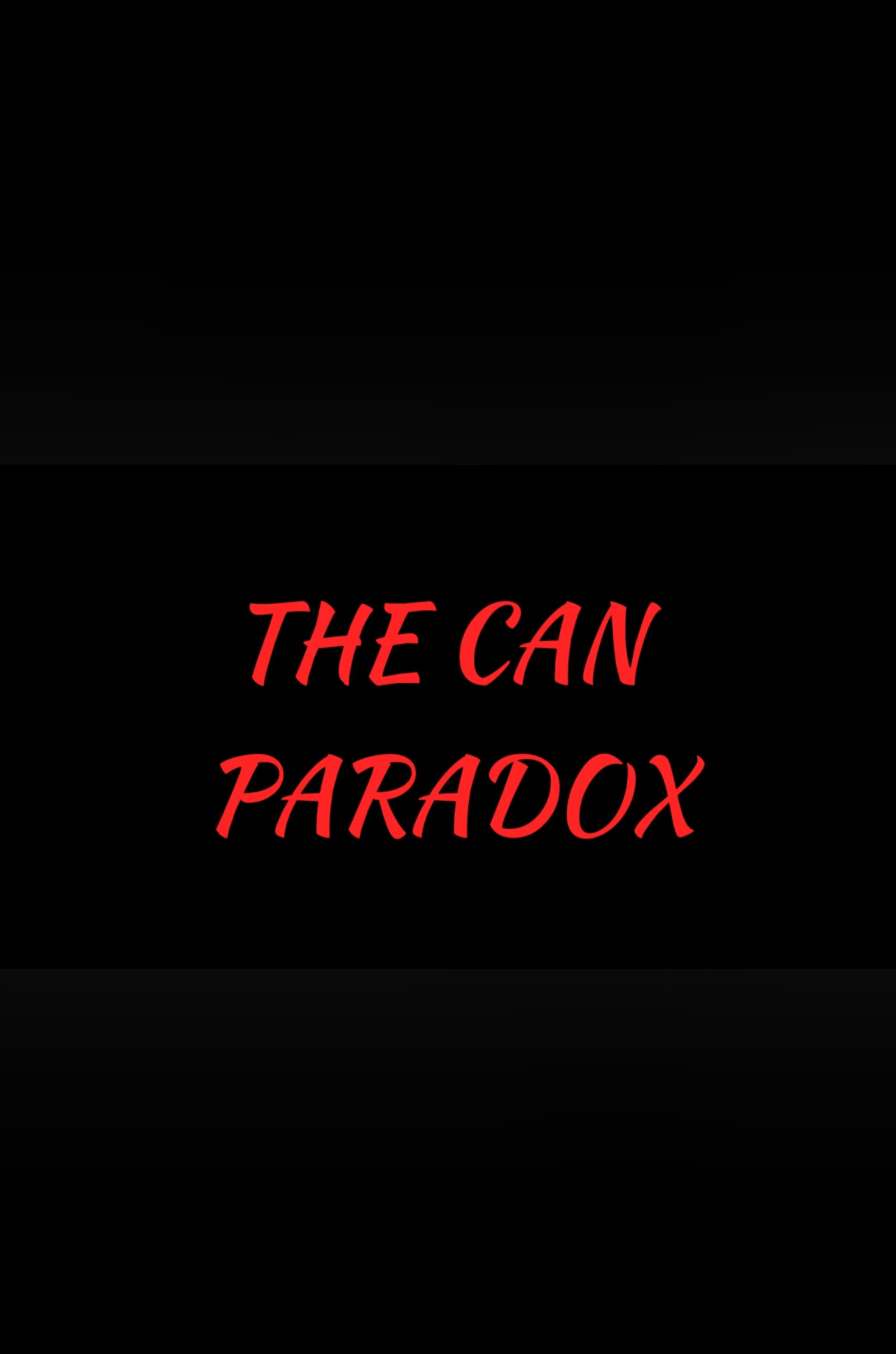 The Can Paradox