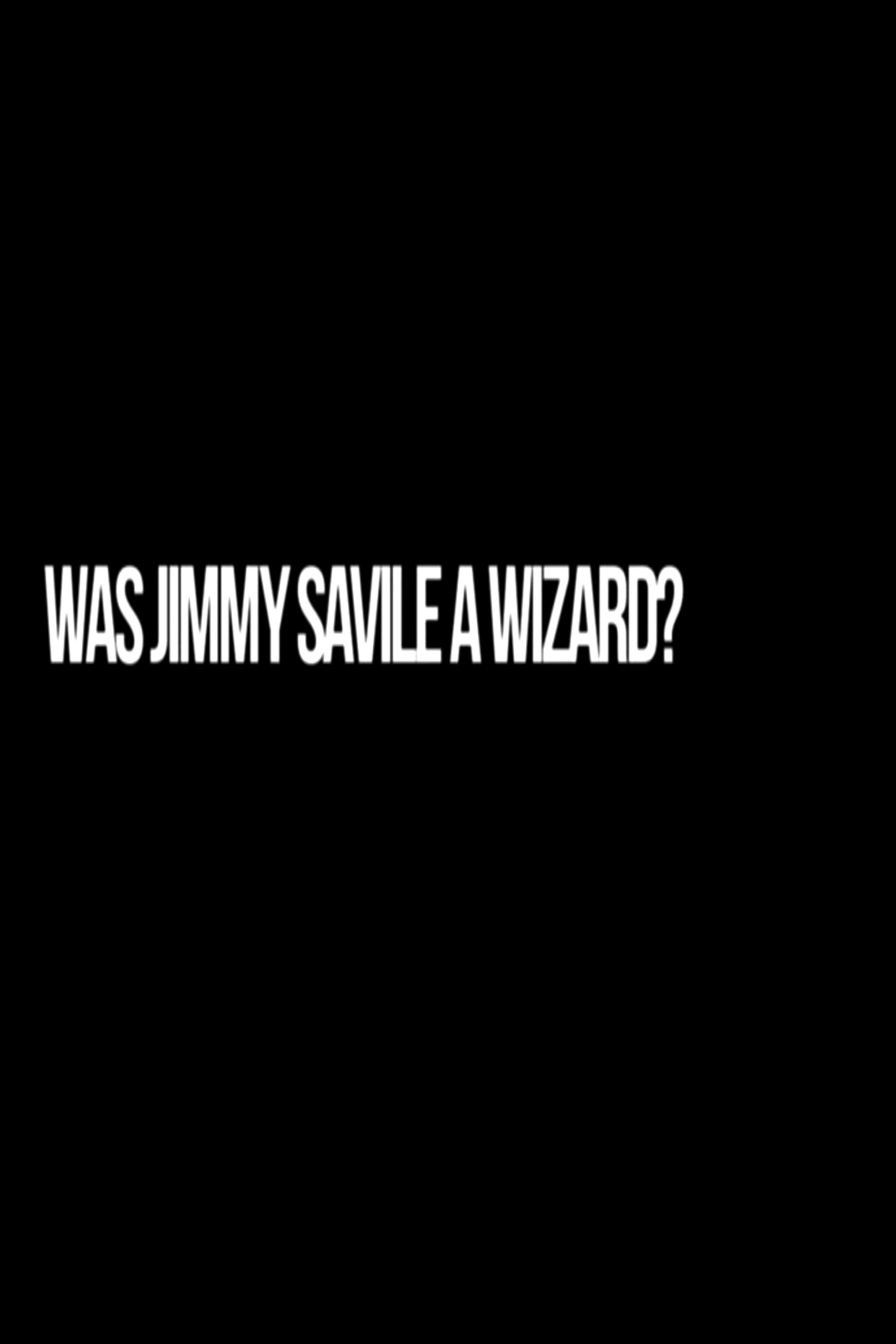 Was Jimmy Saville A Wizard?