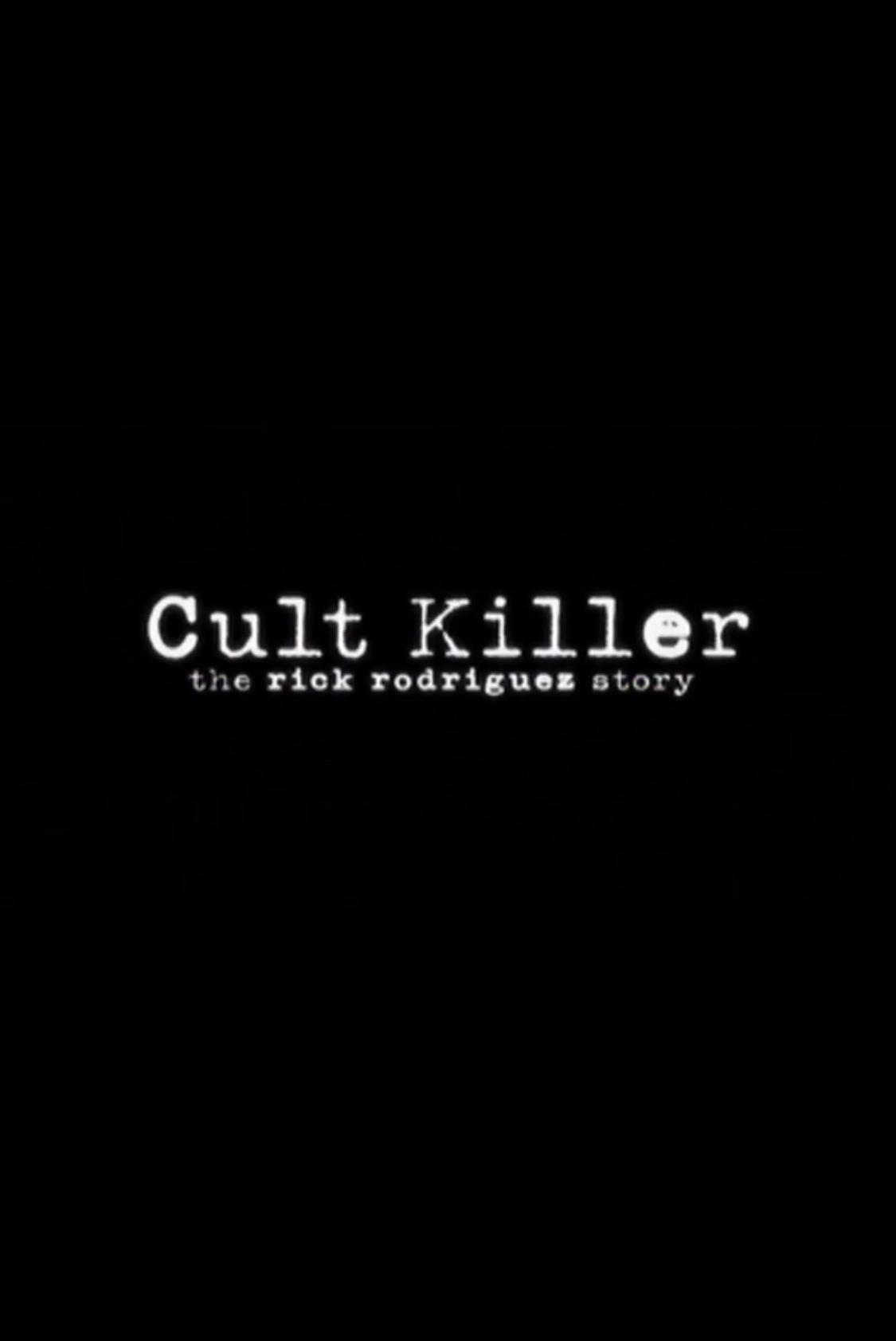 Cult Killer: The Story of Rick Rodriguez