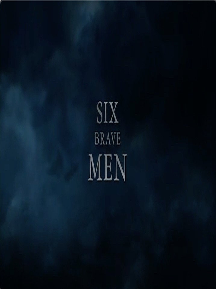 Six Brave Men