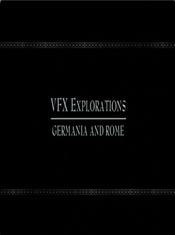 VFX Explorations - Germania and Rome