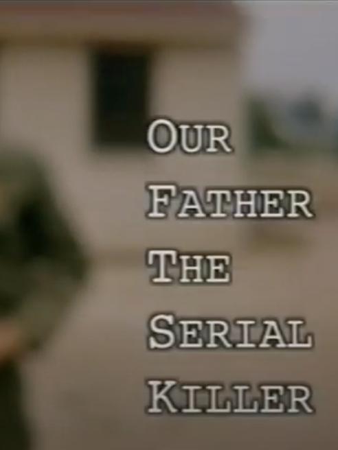 Our Father the Serial Killer
