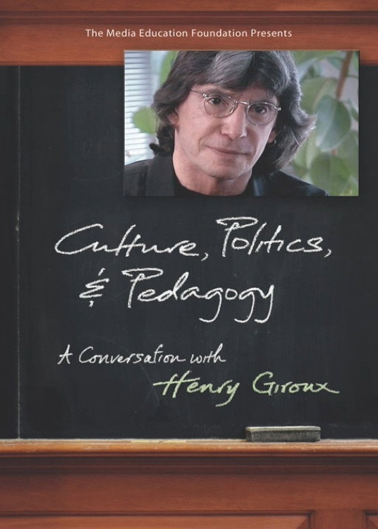 Giroux: Culture, Politics & Pedagogy