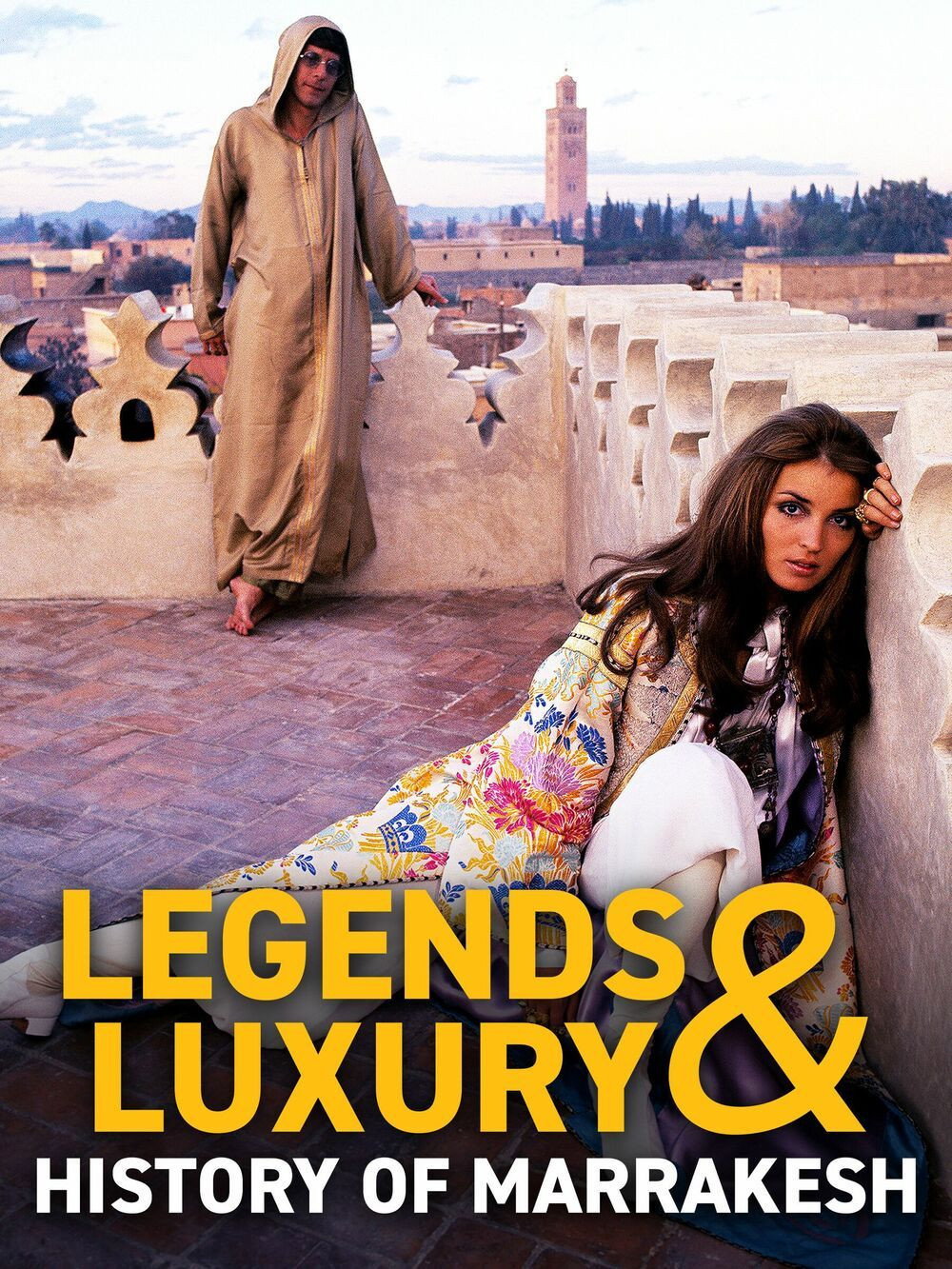Legends and Luxury - History of Marrakesh