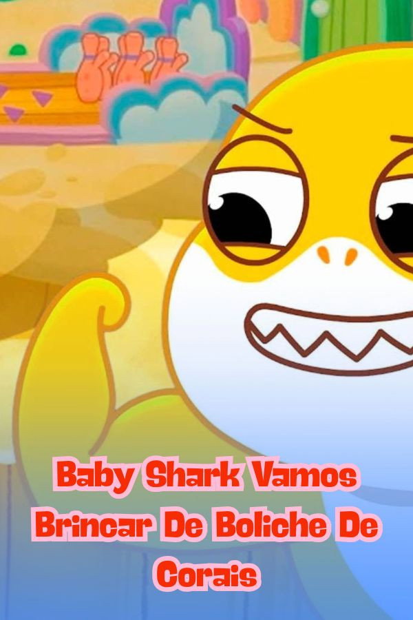 Baby Shark Vamos Brincar de Boliche de Corais
