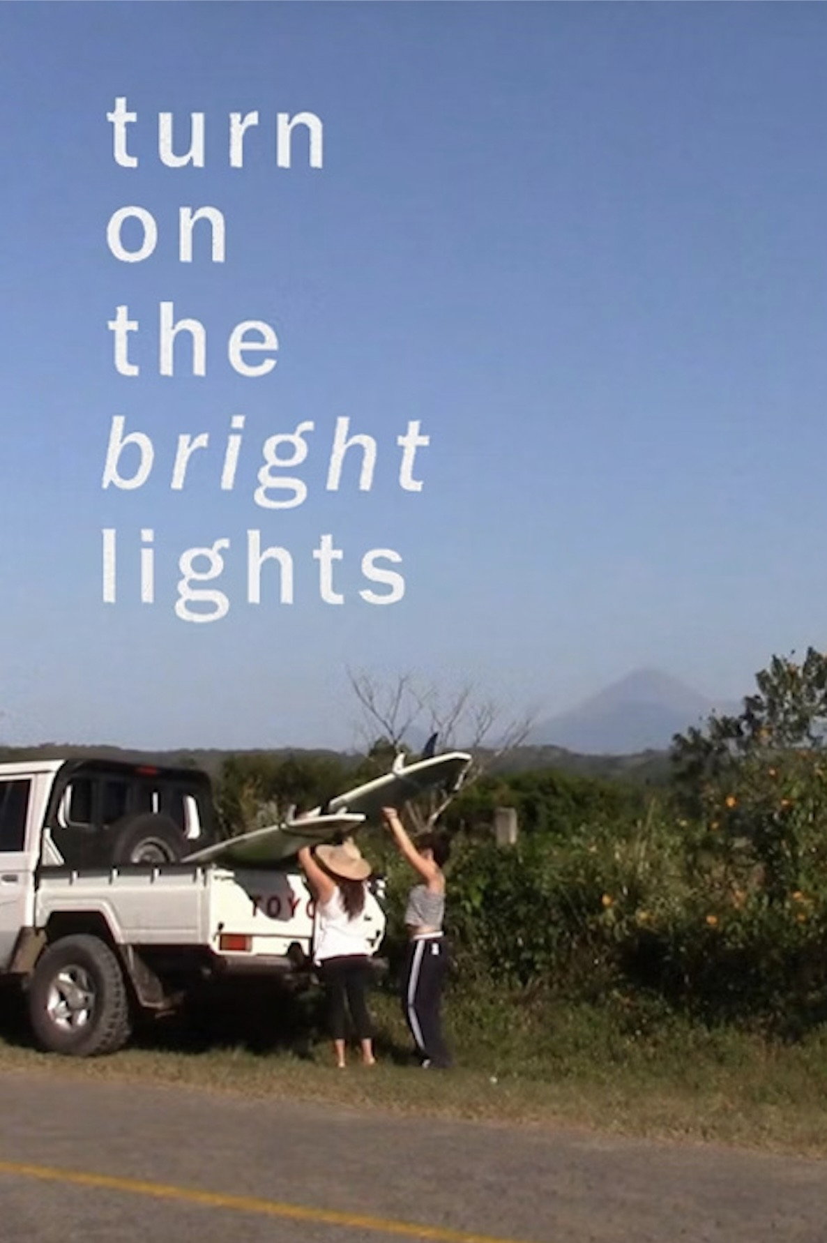 Turn on the Bright Lights