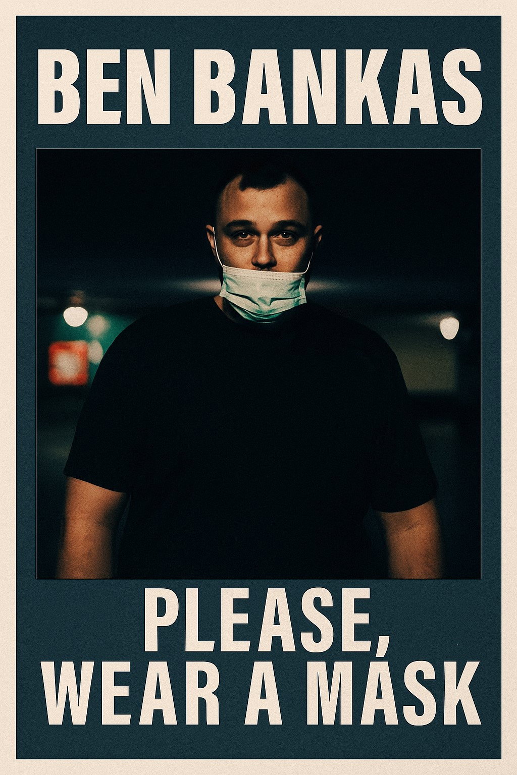Ben Bankas: Please Wear A Mask