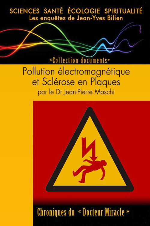 Pollution électromagnétique et Sclérose en Plaques par le Dr Jean-Pierre Maschi