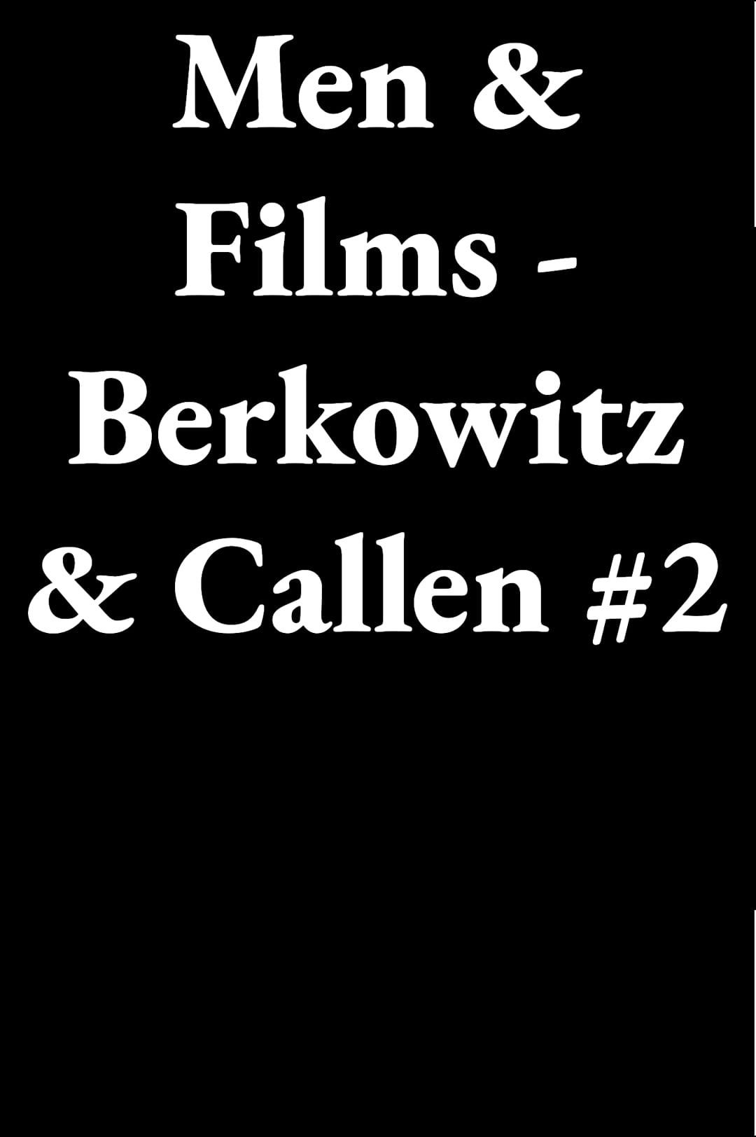 Men & Films - Berkowitz & Callen #2