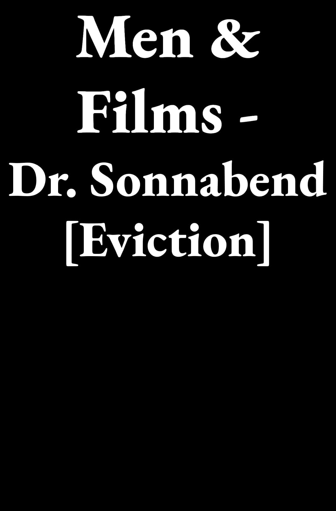 Men & Films - Dr. Sonnabend [Eviction]