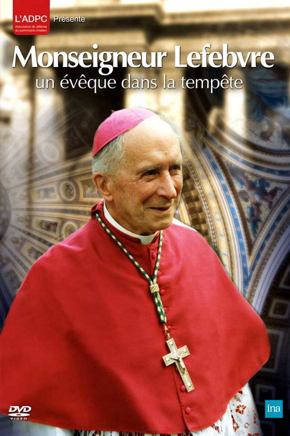 Monseigneur Lefebvre un évêque dans la tempête