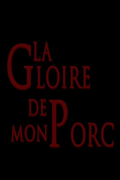 La Gloire de Mon Porc