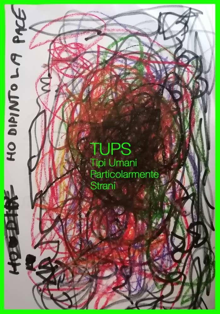 TUPS - Tipi Umani Particolarmente Strani