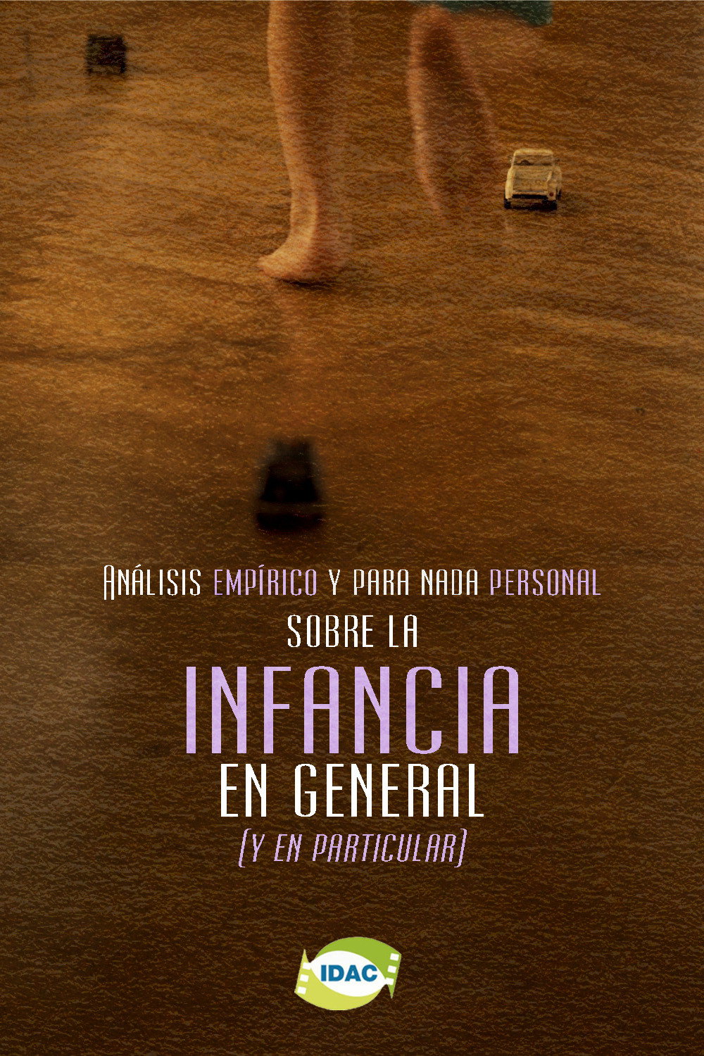 Análisis Empírico y Para Nada Personal Sobre la Infancia en General (y en Particular).