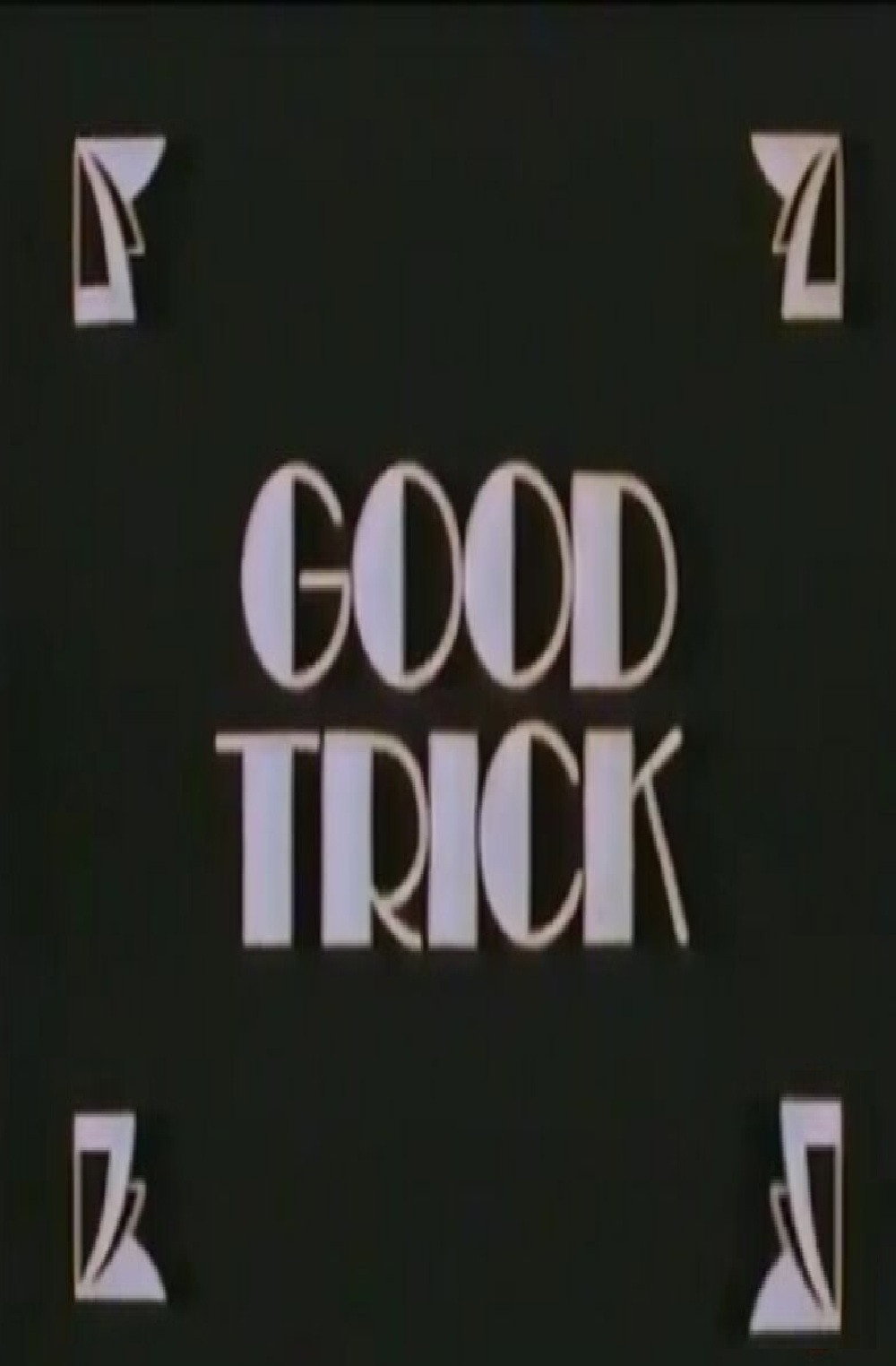 Good Trick